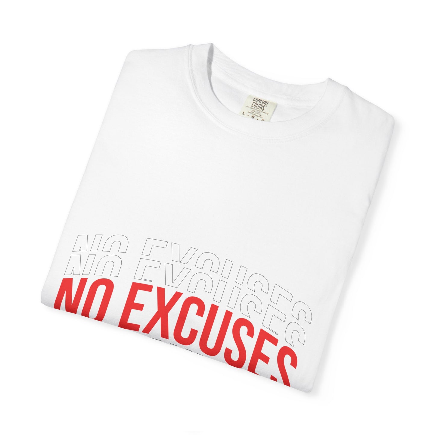 No Excuses T-Shirt — Motivational Graphic Tee